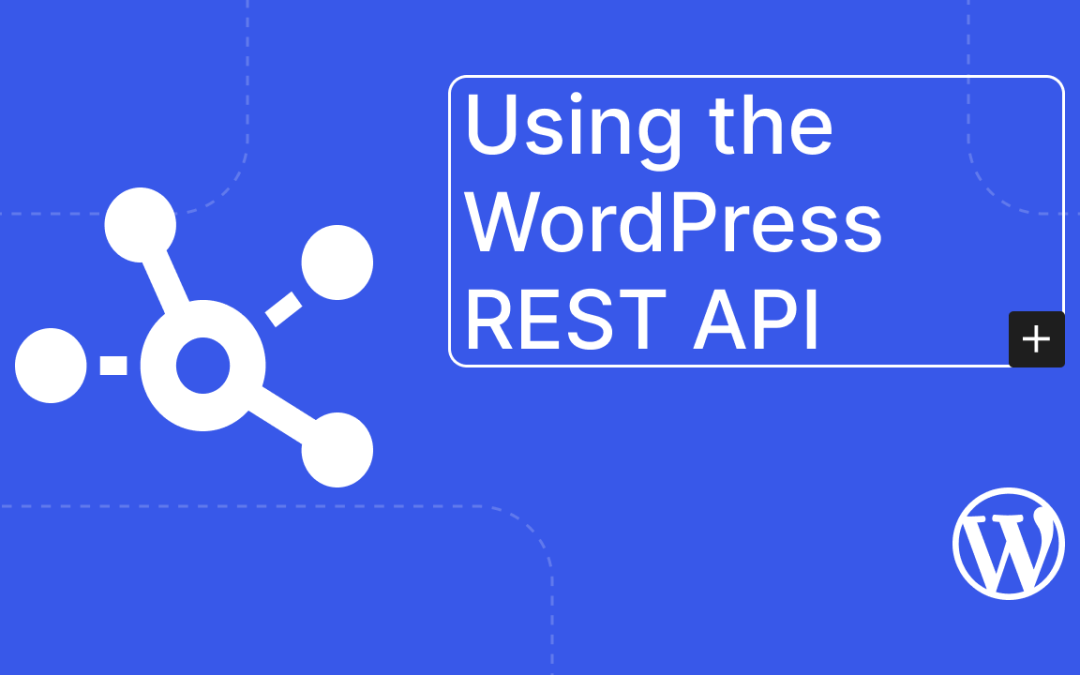 How to Use WordPress APIs