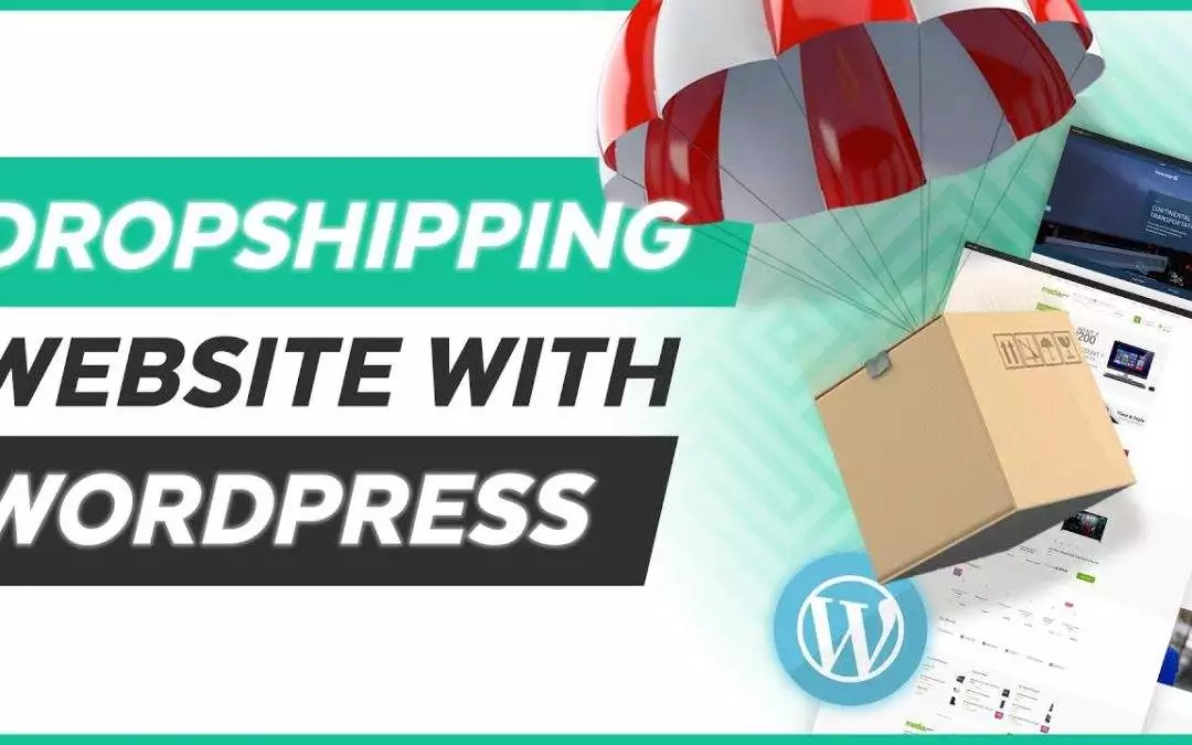 How to Set Up a Dropshipping Business on WordPress